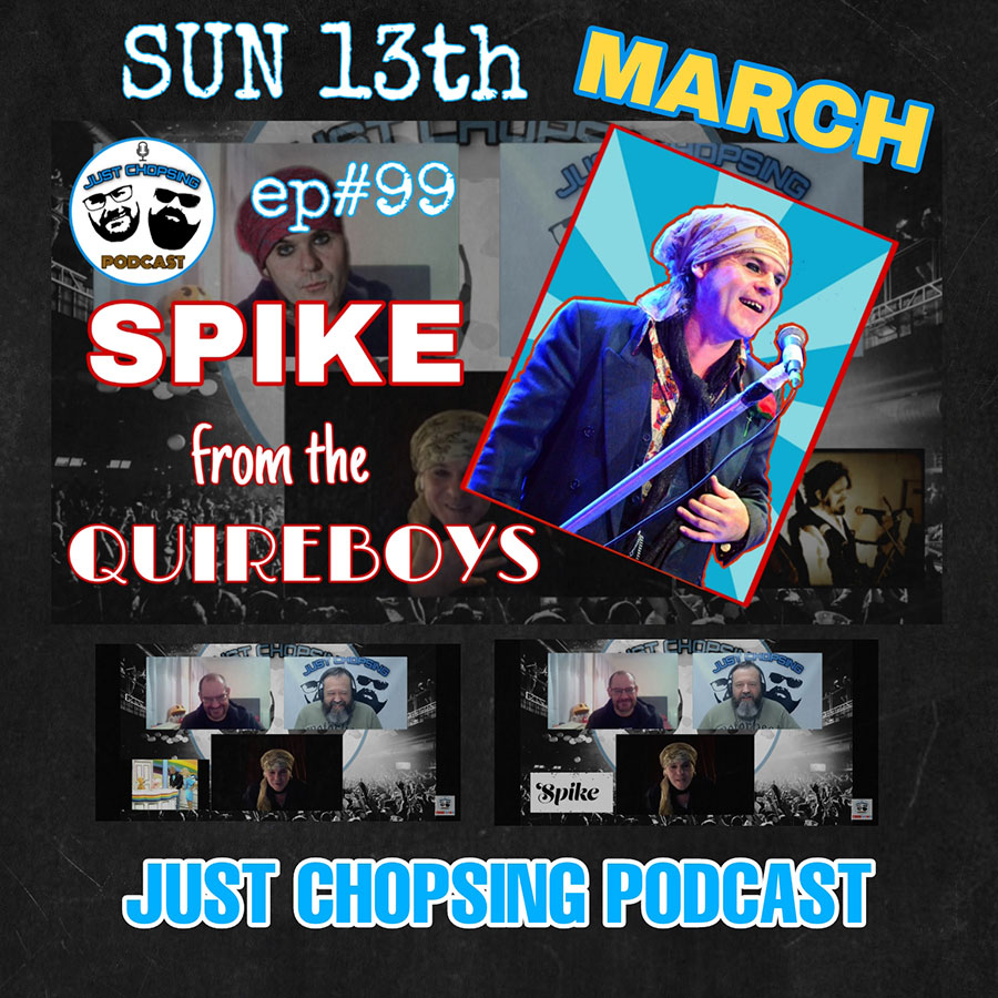 Just Chopsing podcast Spike Quireboys
